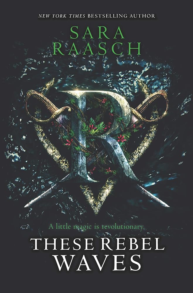 These Rebel Waves: A YA Fantasy Epic of Plant Magic, Pirates, and Postwar Intrigue cover image