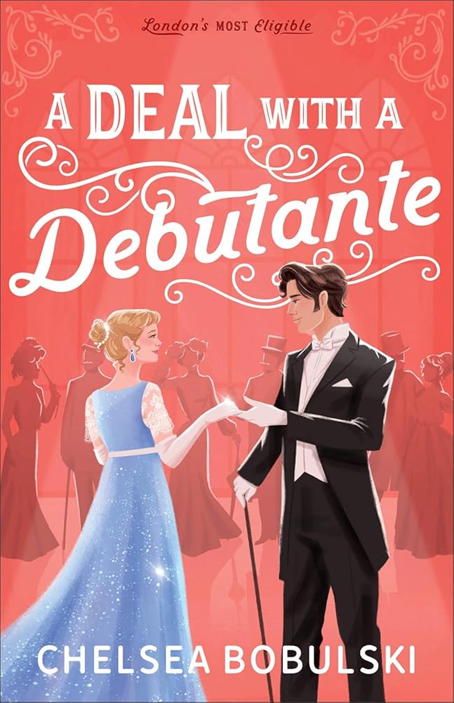 A Deal with a Debutante: A Clean/No-Spice He-Falls-First Marriage of Convenience Historical Romance set in Edwardian London, England (London&