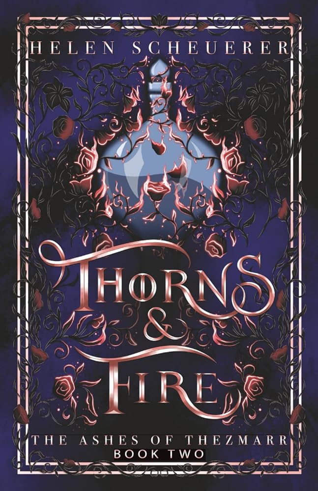 Thorns &amp; Fire: An epic fantasy romance (The Ashes of Thezmarr) cover image
